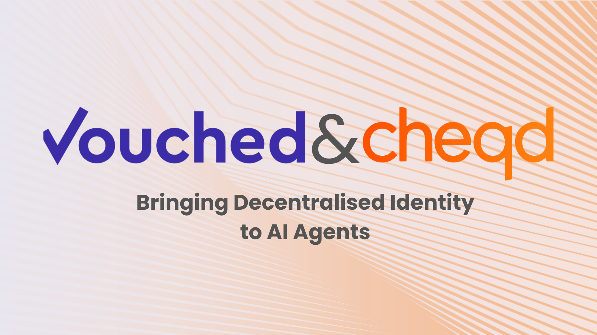 Partnership announcement: Vouched & cheqd - Bringing Decentralised Identity to AI Agents